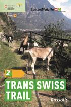 Couverture du livre « La suisse a pied trans swiss trail » de Guido Guisler aux éditions Rossolis
