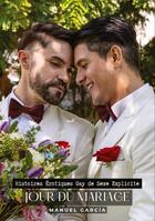 Couverture du livre « Jour du Mariage : Histoires Érotiques Gay de Sexe Explicite » de Manuel Garcia aux éditions Tredition
