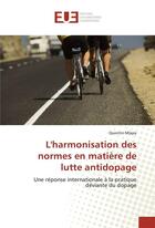 Couverture du livre « L'harmonisation des normes en matiere de lutte antidopage » de Mlapa Quentin aux éditions Editions Universitaires Europeennes