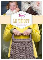 Couverture du livre « Le tricot ; 25 créations pour des heures de plaisir » de Rebecca Dekeyser aux éditions Lannoo