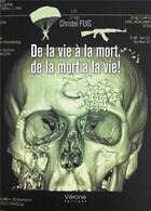 Couverture du livre « De la vie à la mort, de la mort à la vie ! » de Christel Puig aux éditions Verone