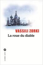 Couverture du livre « La roue du diable » de Vassili Zorki aux éditions Liana Levi