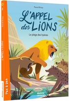 Couverture du livre « L'appel des lions Tome 2 : le piège des hyènes » de Pascal Brissy et Sebastien Pelon aux éditions Auzou