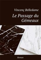 Couverture du livre « Le Passage du Gémeaux » de Vincenc Belledame aux éditions Librinova