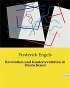 Couverture du livre « Revolution und Konterrevolution in Deutschland » de Engels Frederick aux éditions Culturea