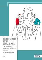 Couverture du livre « De l'éternité de la conscience : Une filière des émergents de l'éthique » de Mbaki Mayemba aux éditions Nombre 7