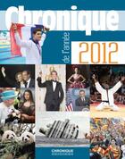 Couverture du livre « Chronique de l'année 2012 » de  aux éditions Chronique