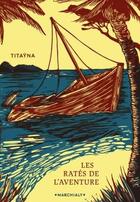 Couverture du livre « Les ratés de l'aventure » de Titayna aux éditions Marchialy