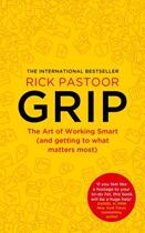 Couverture du livre « GRIP - THE ART OF WORKING SMART (AND GETTING TO WHAT MATTERS MOST) » de Rick Pastoor aux éditions Thorsons