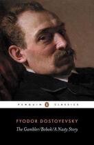 Couverture du livre « The Gambler, Bobok, A Nasty Story » de Dostoyevsky Fyodor aux éditions Adult Pbs