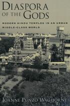 Couverture du livre « Diaspora of the Gods: Modern Hindu Temples in an Urban Middle-Class Wo » de Waghorne Joanne Punzo aux éditions Oxford University Press Usa