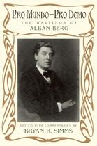 Couverture du livre « Pro Mundo - Pro Domo: The Writings of Alban Berg » de Bryan R Simms aux éditions Oxford University Press Usa