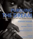 Couverture du livre « Pursuing the dream ; what helps children and their families succeed » de Stephen Shames aux éditions Aperture