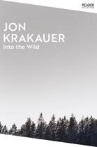 Couverture du livre « INTO THE WILD » de Jon Krakauer aux éditions Pan Macmillan