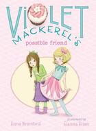 Couverture du livre « Violet Mackerel's Possible Friend » de Anna Branford aux éditions Atheneum Books For Young Readers
