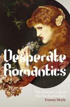 Couverture du livre « Desperate Romantics » de Moyle Franny aux éditions Murray John Digital