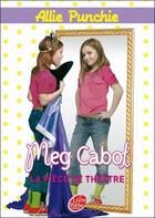 Couverture du livre « Allie Punchie t.4 ; la pièce de théâtre » de Meg Cabot aux éditions Le Livre De Poche Jeunesse