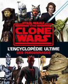 Couverture du livre « Star Wars : the Clone Wars : l'encyclopédie ultime des personnages » de Jason Fry aux éditions Hachette Heroes