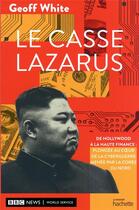 Couverture du livre « Le casse Lazarus » de Geoff White aux éditions Hachette Pratique