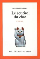 Couverture du livre « Le sourire du chat » de François Maspero aux éditions Seuil