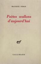 Couverture du livre « Poetes wallons d'aujourd'hui » de Maurice Piron aux éditions Gallimard