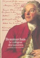 Couverture du livre « Beaumarchais ; le voltigeur des Lumières » de Jean-Pierre De Beaumarchais aux éditions Gallimard