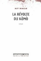 Couverture du livre « La révolte du kòmò » de Aly Diallo aux éditions Gallimard