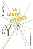 Couverture du livre « Le lance-pierres » de Ernst Junger aux éditions Gallimard