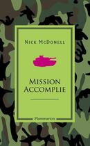 Couverture du livre « Mission accomplie » de Nick Mcdonell aux éditions Flammarion