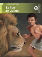 Couverture du livre « Le lion de Julius + un cahier special pour aller plus loin » de Florence Reynaud aux éditions Pere Castor