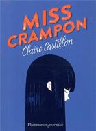 Couverture du livre « Miss Crampon » de Claire Castillon aux éditions Flammarion Jeunesse
