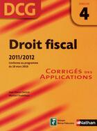 Couverture du livre « Droit fiscal ; épreuve 4 ; corrigés 2011/2012 » de  aux éditions Nathan