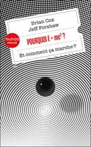 Couverture du livre « Pourquoi E=mc2 ? : Et comment ça marche? » de Brian Cox et Jeff Forshaw aux éditions Dunod