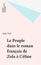 Couverture du livre « Le peuple dans le roman francais de zola a celine » de Nelly Wolf aux éditions Puf