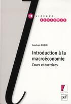 Couverture du livre « Introduction à la macroéconomie ; cours et exercices » de Goulven Rubin aux éditions Puf