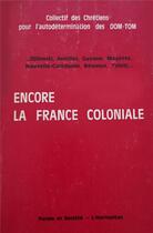 Couverture du livre « Encore la France coloniale... » de  aux éditions L'harmattan