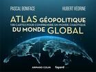 Couverture du livre « Atlas géopolitique du monde global : 100 cartes pour comprendre un monde chaotique » de Pascal Boniface et Hubert Vedrine aux éditions Armand Colin