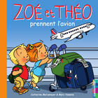 Couverture du livre « Zoé et Théo t.30 ; Zoé et Théo prennent l'avion » de Metzmeyer Catherine et Marc Vanenis aux éditions Casterman Jeunesse