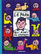 Couverture du livre « Le papa qui avait 10 enfants » de Benedicte Guettier aux éditions Casterman