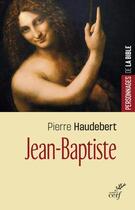 Couverture du livre « Jean-Baptiste » de Pierre Haudebert aux éditions Cerf