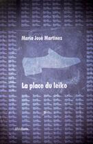 Couverture du livre « Place du leiko (la) » de Martinez Maria Jose aux éditions Ecole Des Loisirs