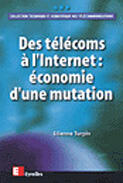 Couverture du livre « Des télécoms à l'Internet : Economie d'un mutation » de Collectif D'Auteurs et Etienne Turpin aux éditions Eyrolles