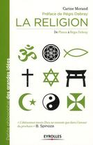 Couverture du livre « La religion ; de Platon à Régis Debray » de Carine Morand aux éditions Eyrolles