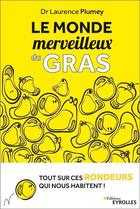 Couverture du livre « Le monde merveilleux du gras » de Laurence Plumey aux éditions Eyrolles