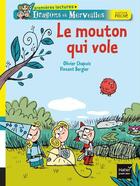 Couverture du livre « Dragons et merveilles ; le mouton qui vole » de Olivier Chapuis et Vincent Bergier aux éditions Hatier Jeunesse