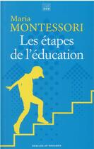 Couverture du livre « Les étapes de l'éducation » de Maria Montessori aux éditions Les Carnets Ddb