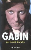 Couverture du livre « Gabin » de Brunelin/Gabin aux éditions Robert Laffont