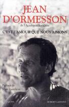 Couverture du livre « C'est l'amour que nous aimons » de Jean d'Ormesson aux éditions Bouquins