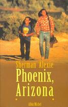 Couverture du livre « Phoenix, Arizona » de Sherman Alexie aux éditions Albin Michel