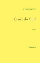 Couverture du livre « Croix du sud » de Joseph Peyre aux éditions Grasset